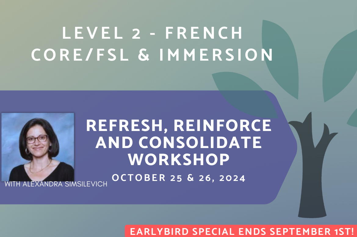 VANCOUVER Live In-Person - Fall Institute 2024 - LEVEL 2 - Refresh, Reinforce and Consolidate - French